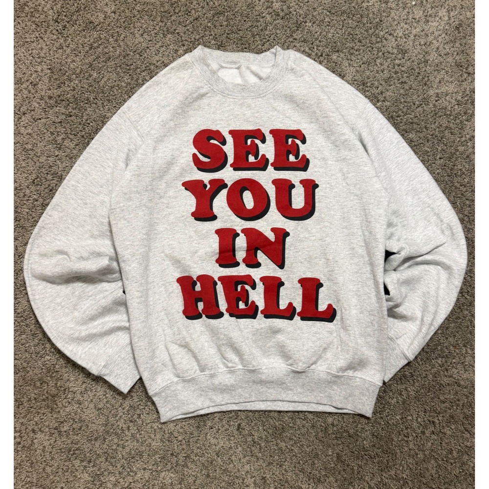 See You In Hell Graphic Sweatshirt Heather Gray Red Lettering Crewneck Pullover.